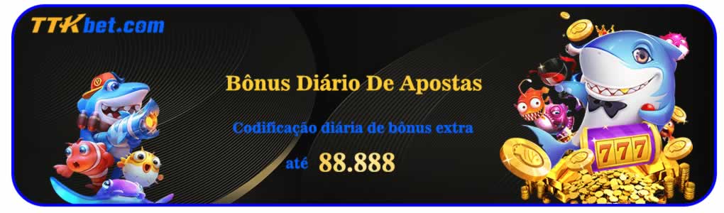 Para HTHYLsdxwbrazino777.comptbet365.comhttps jogo bet7k é confiável novos usuários que desejam utilizar jogos de cassino online, você pode obter um bônus de 100% até 300 reais no seu primeiro depósito com o código